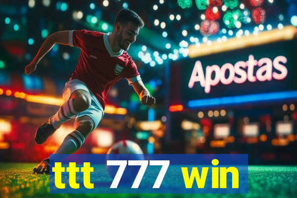 ttt 777 win